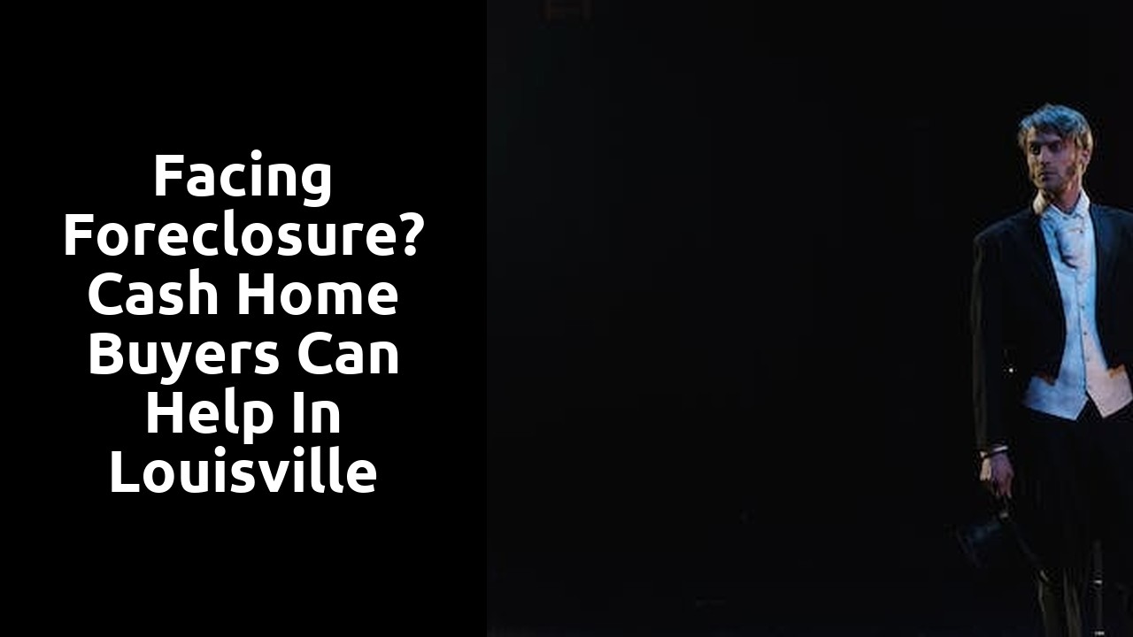 Facing Foreclosure? Cash Home Buyers Can Help in Louisville