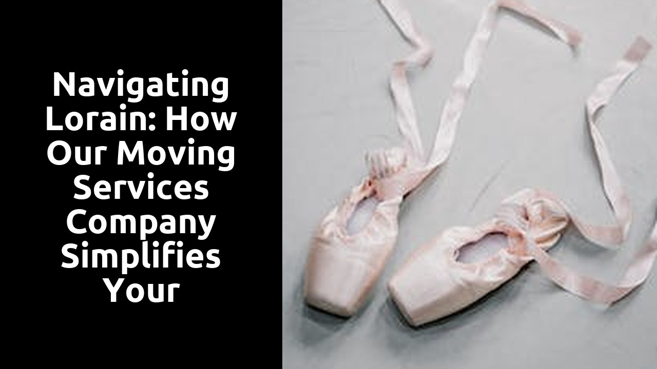 Navigating Lorain: How Our Moving Services Company Simplifies Your Relocation Journey