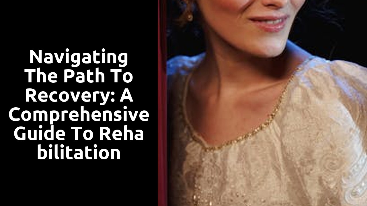 Navigating the Path to Recovery: A Comprehensive Guide to Rehabilitation