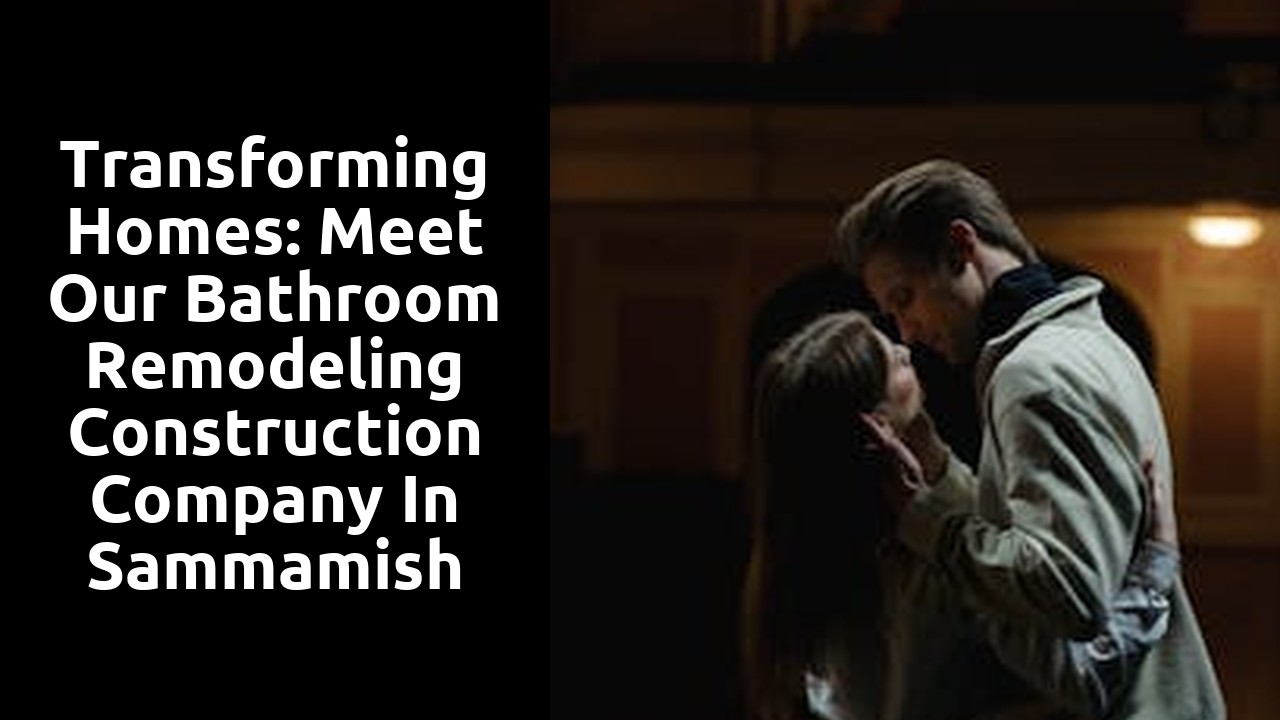 Transforming Homes: Meet Our Bathroom Remodeling Construction Company in Sammamish